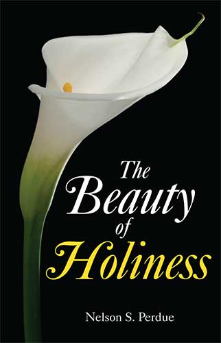 The Beauty of Holiness by Nelson S. Perdue