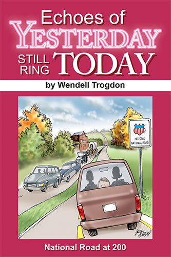 Echoes of Yesterday Still Ring Today by Wendell Trogdon