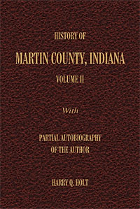 History of Martin County, Indiana (Volume II) by Harry Q. Holt