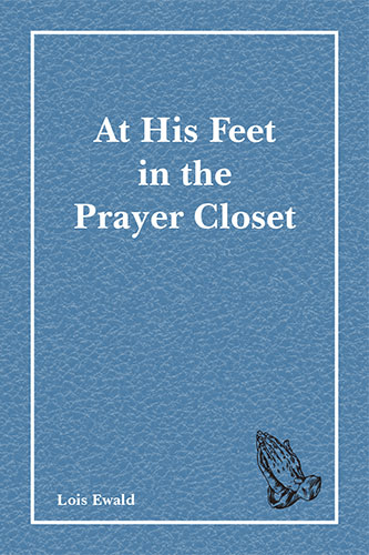 At His Feet in the Prayer Closet by Lois Ewald