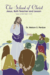 The School of Christ by Dr. Nelson S. Perdue