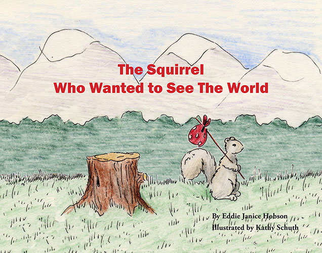 The Squirrel Who Wanted to See the World by E. J. Hobson