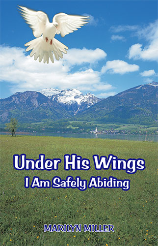 Under His Wings by Marilyn Miller