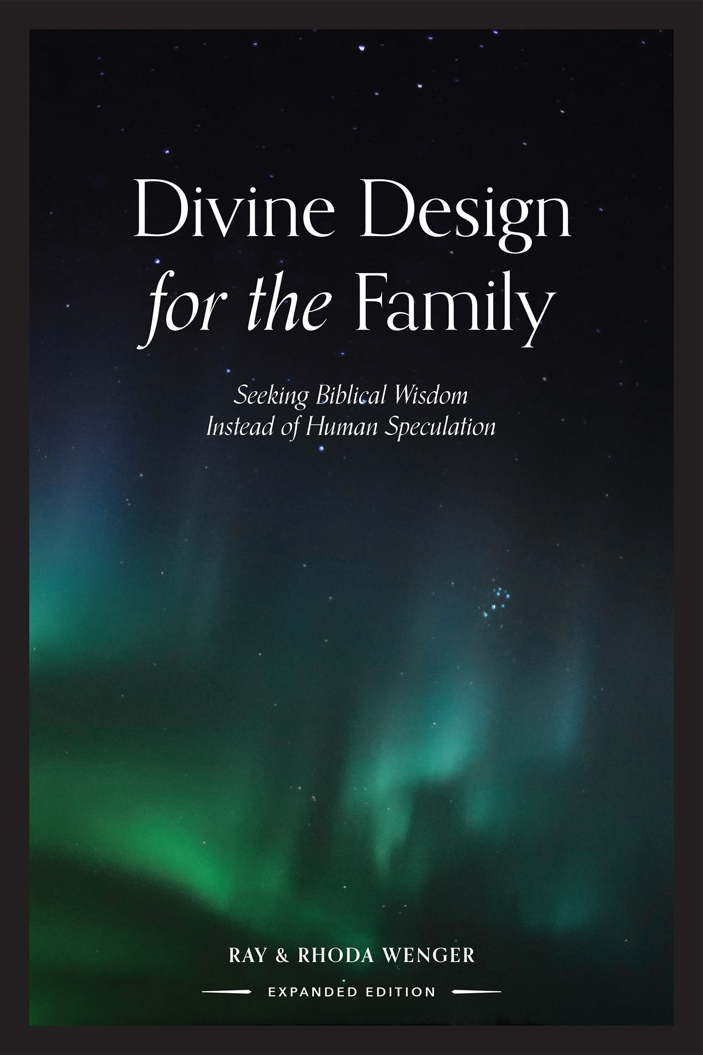 Divine Design for the Family by Ray and Rhoda Wenger