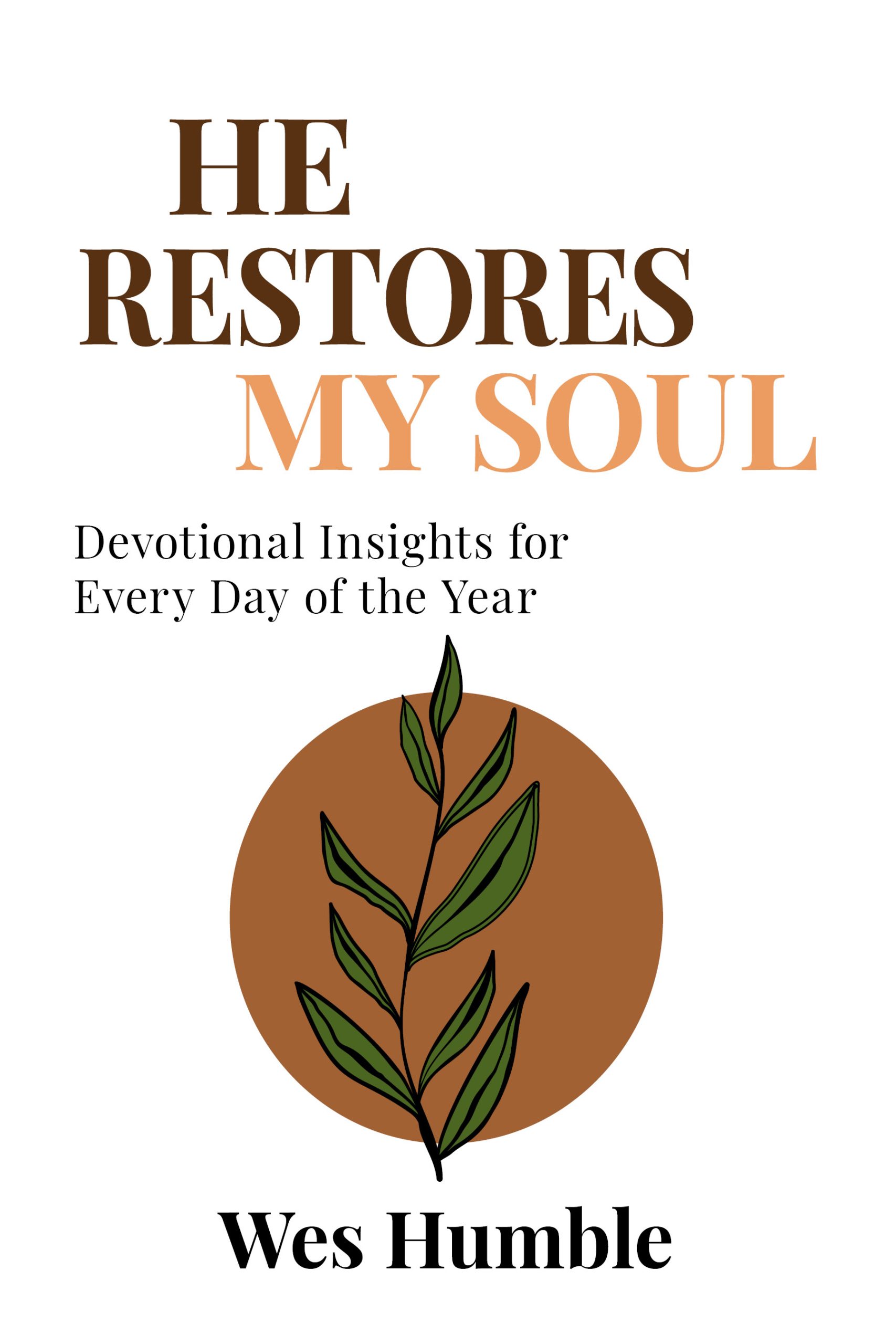 He Restores My Soul by Wes Humble