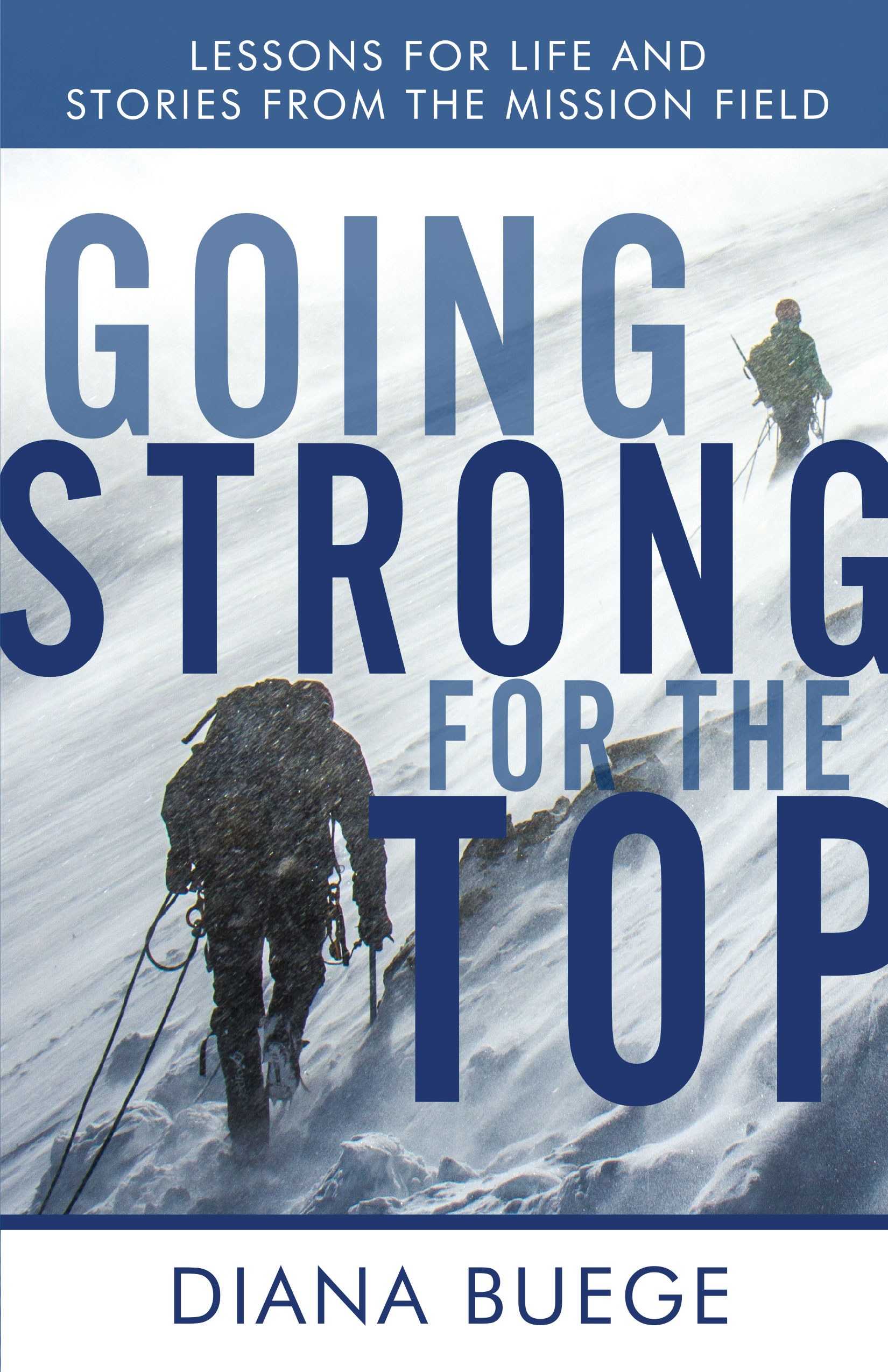 Going Strong for the Top by Diana Buege