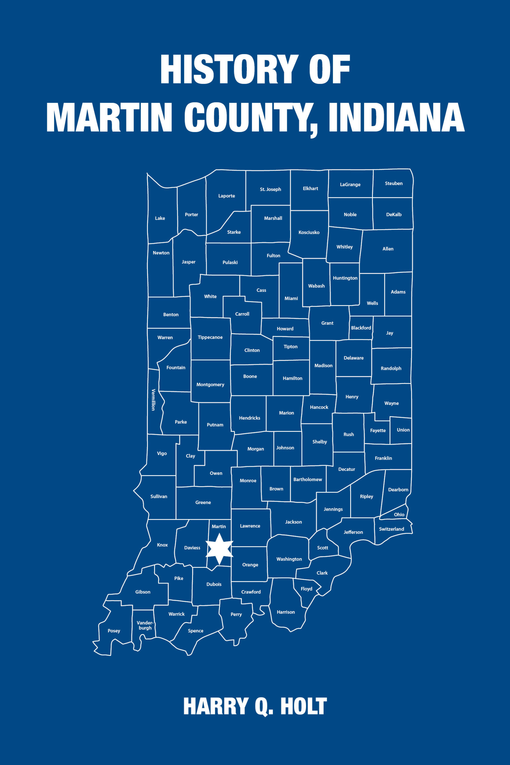 History of Martin County, Indiana (Volume I) by Harry Q. Holt
